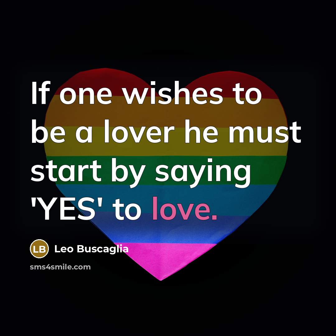“If one wishes to be a lover he must start…” quote by Leo Buscaglia