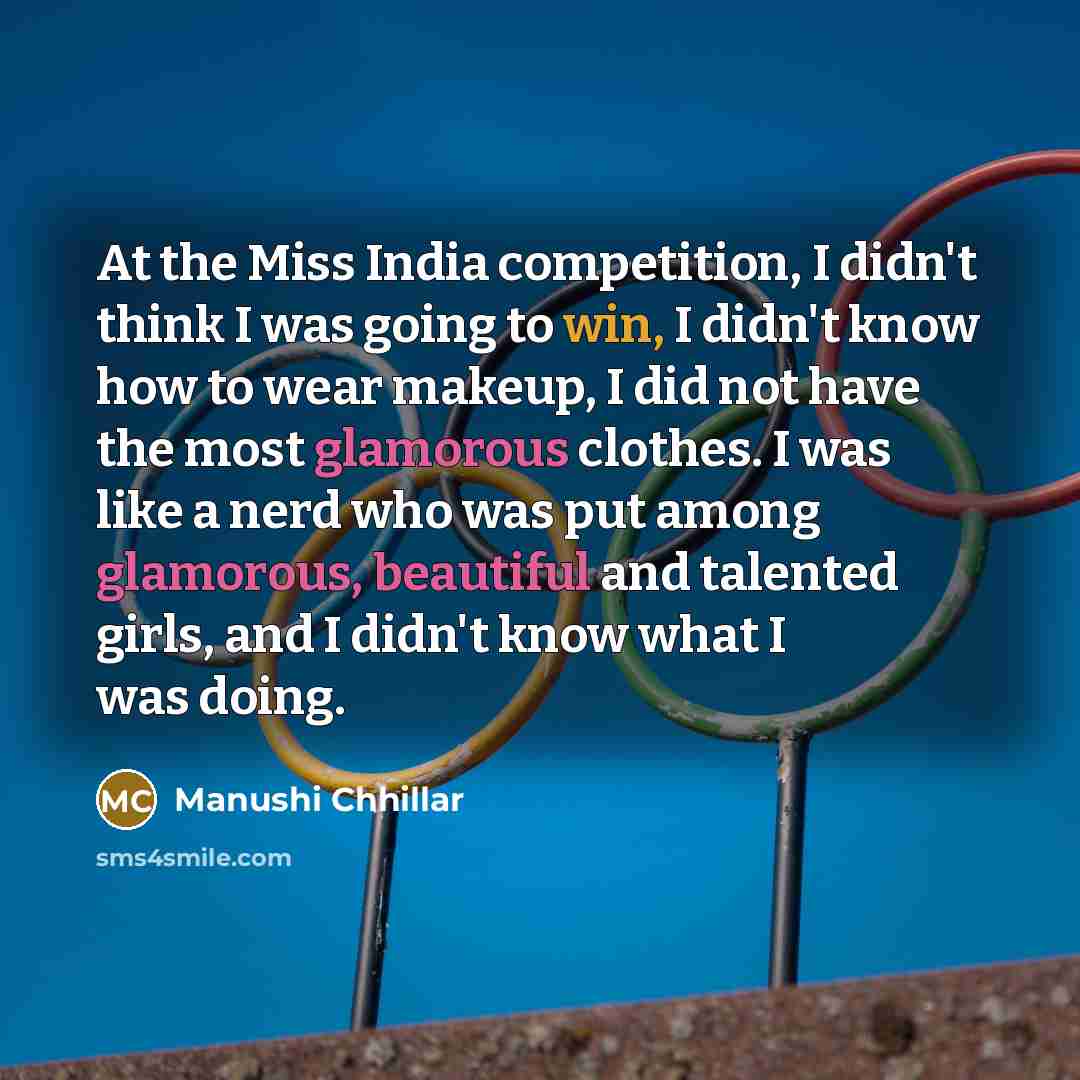 “At the Miss India competition, I didn't think I was…” quote by Manushi Chhillar