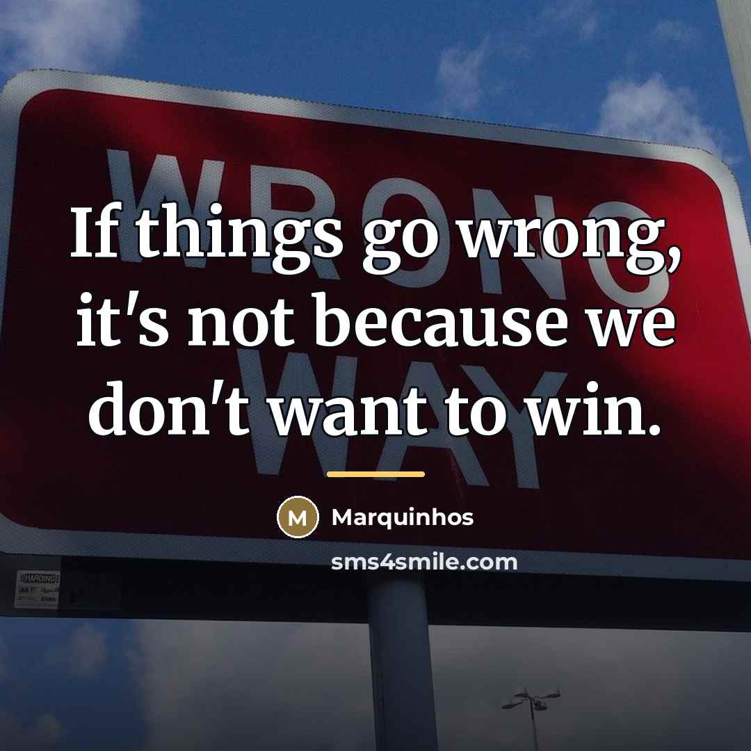 “If things go wrong, it's not because we don't want…” quote by Marquinhos