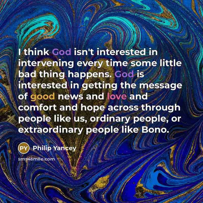 “I think God isn't interested in intervening every time some…” quote by Philip Yancey