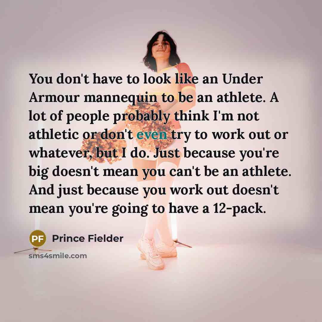 “You don't have to look like an Under Armour mannequin…” quote by Prince Fielder