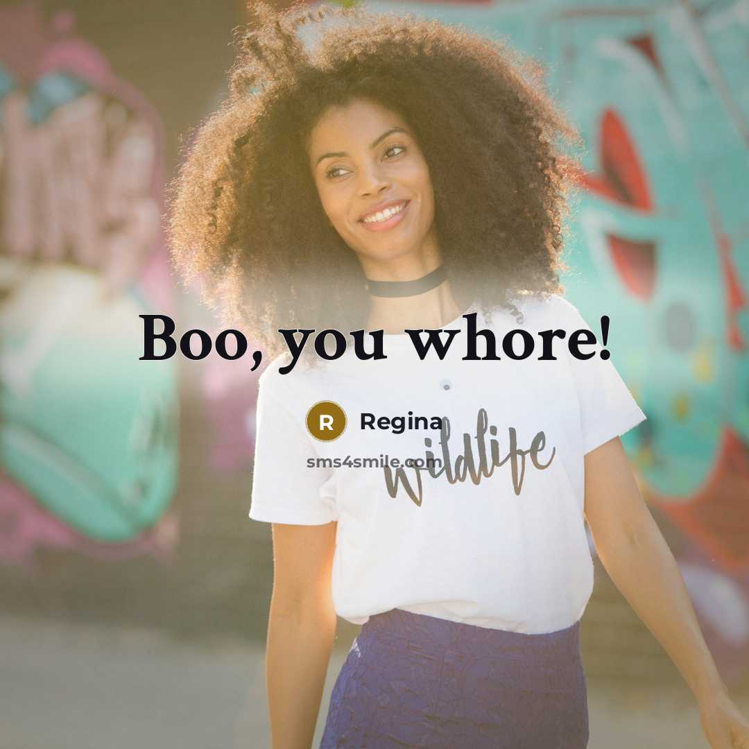 “Boo, you whore!…” quote by Regina