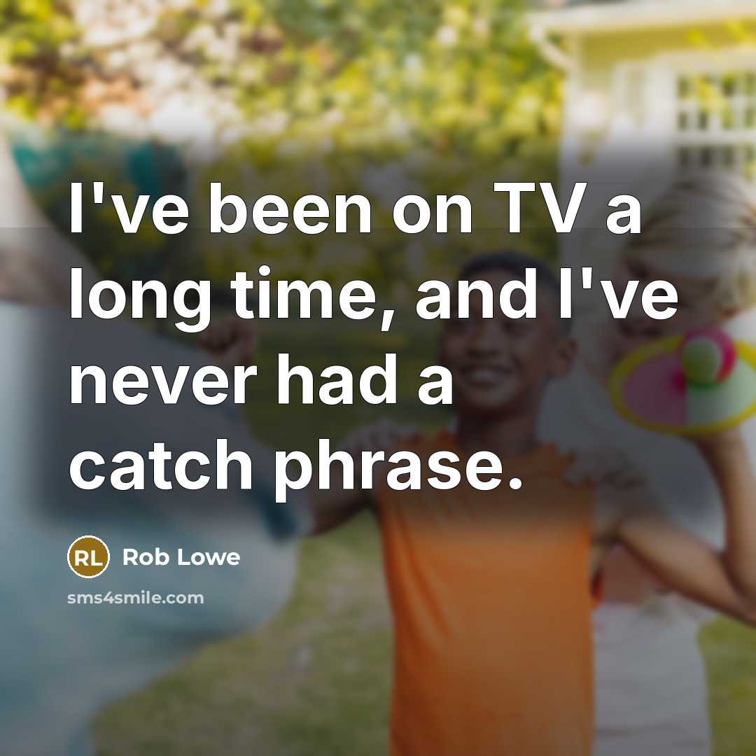 “I've been on TV a long time, and I've never…” quote by Rob Lowe
