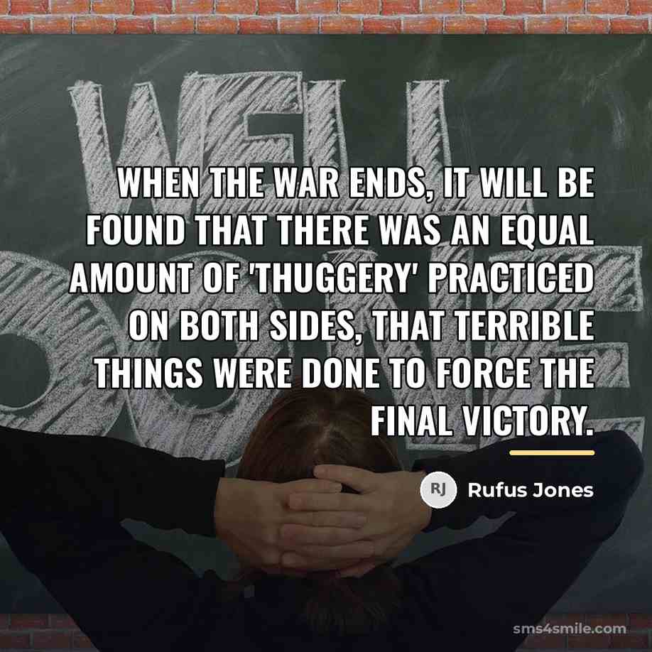 “When the war ends, it will be found that there…” quote by Rufus Jones