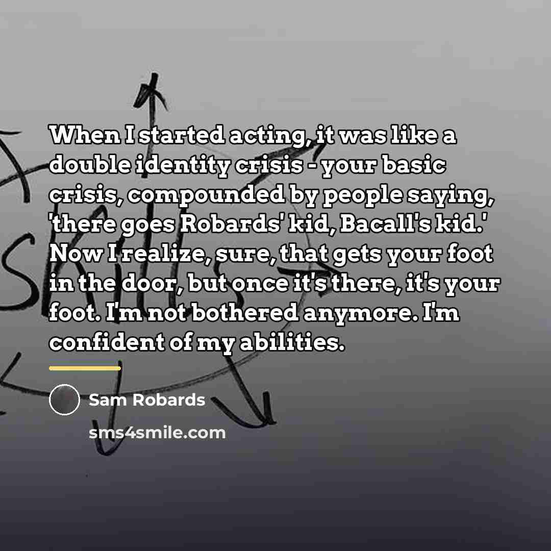 “When I started acting, it was like a double identity…” quote by Sam Robards