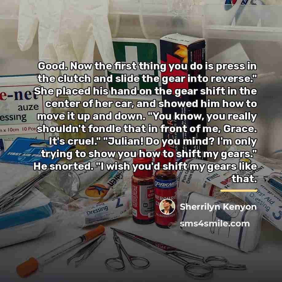 “Good. Now the first thing you do is press in…” quote by Sherrilyn Kenyon