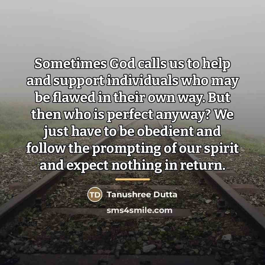 “Sometimes God calls us to help and support individuals who…” quote by Tanushree Dutta