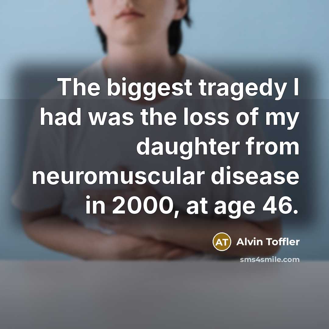 “The biggest tragedy I had was the loss of my…” quote by Alvin Toffler