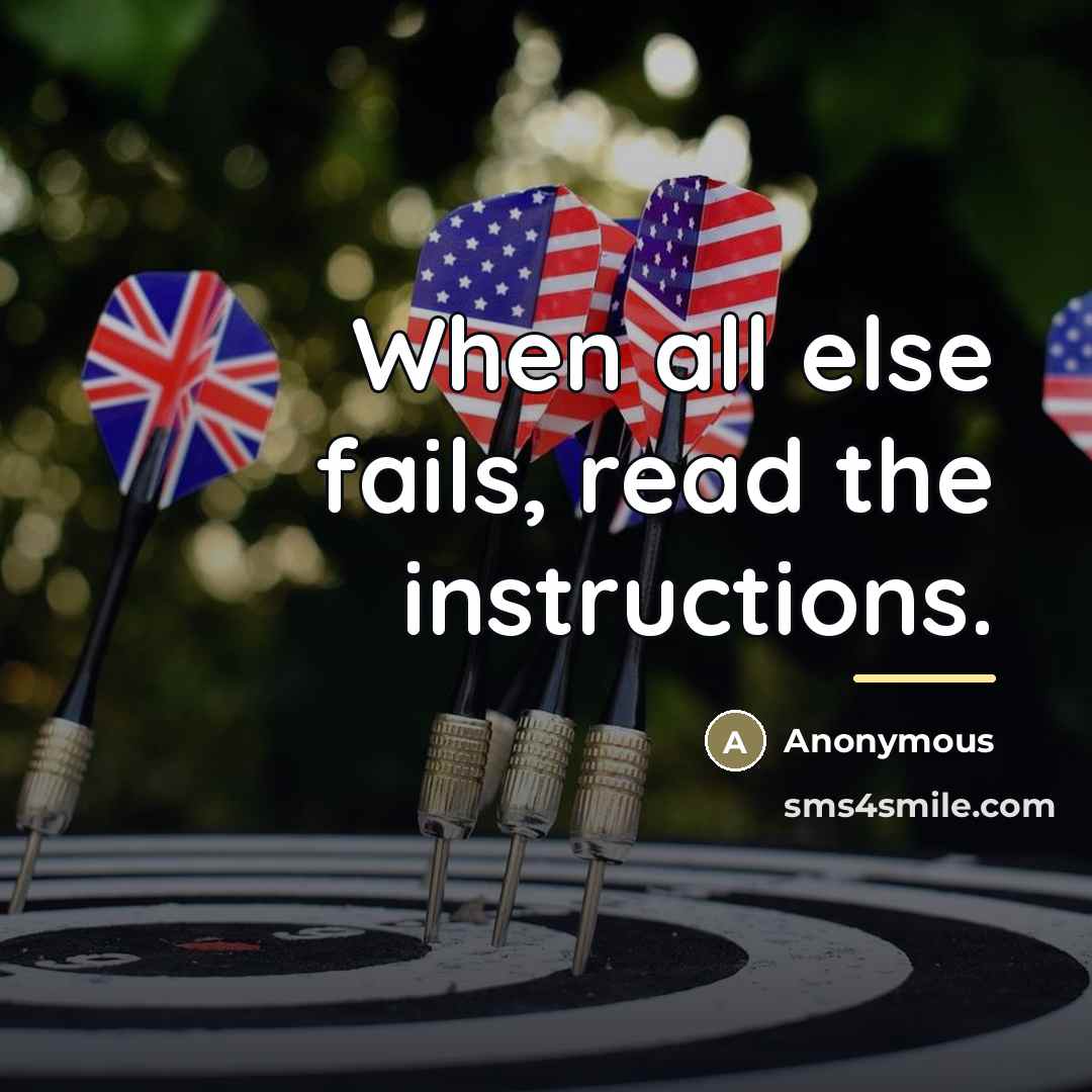 “When all else fails, read the instructions.…” quote by Anonymous