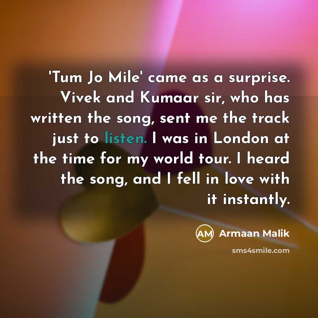 “'Tum Jo Mile' came as a surprise. Vivek and Kumaar…” quote by Armaan Malik