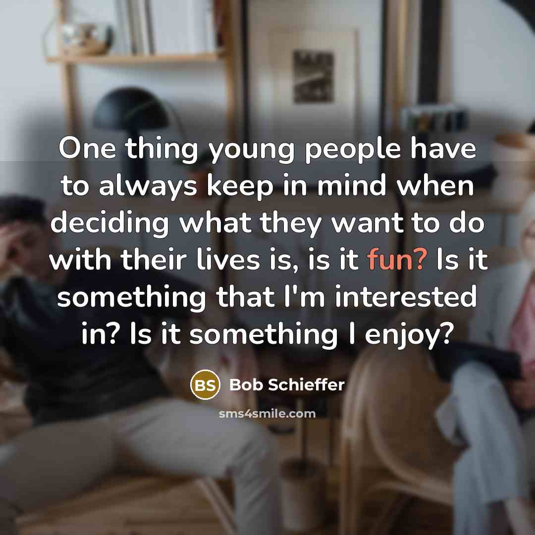 “One thing young people have to always keep in mind…” quote by Bob Schieffer