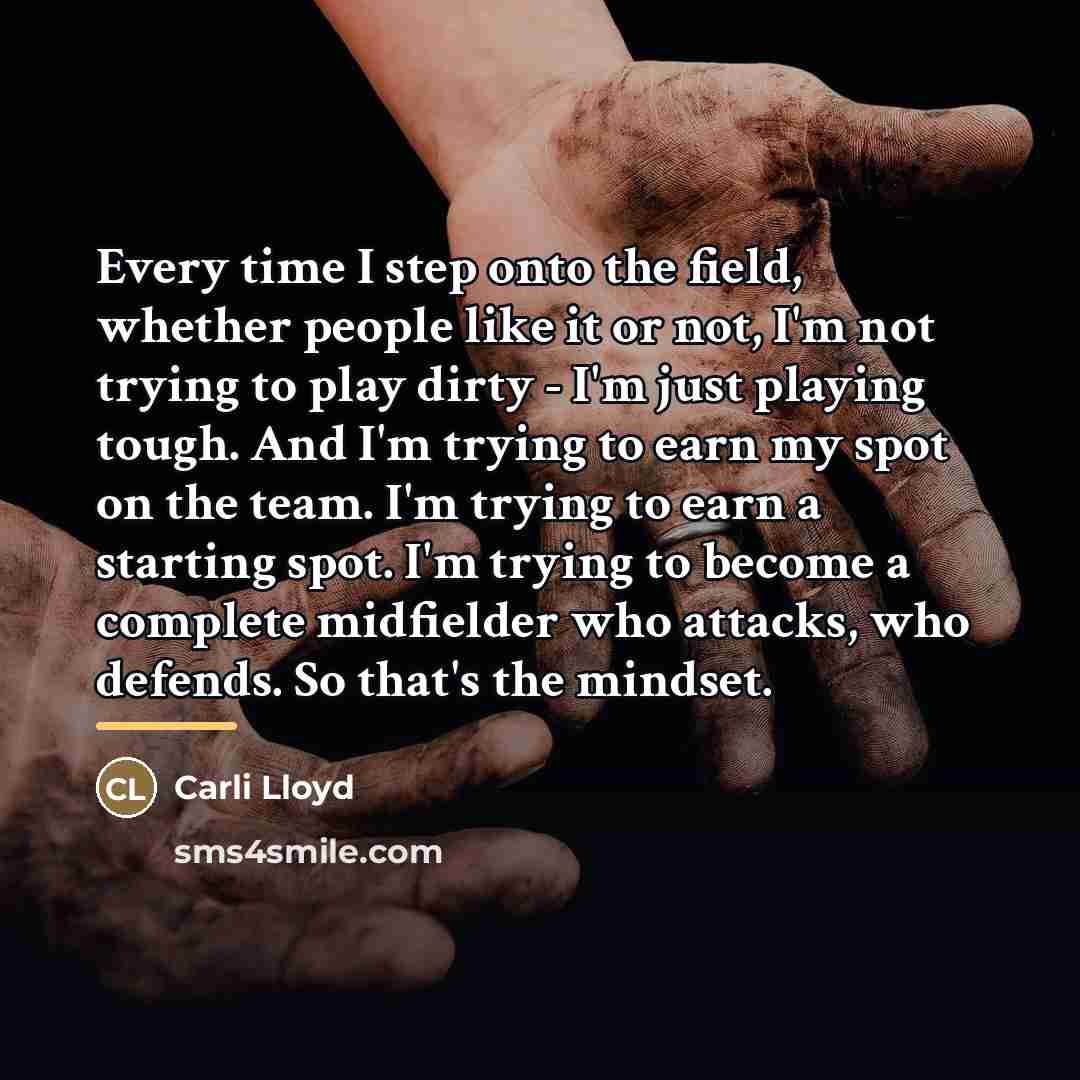 “Every time I step onto the field, whether people like…” quote by Carli Lloyd