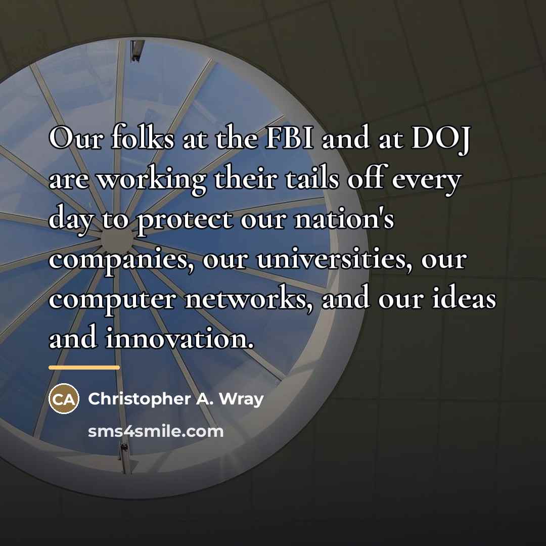 “Our folks at the FBI and at DOJ are working…” quote by Christopher A. Wray
