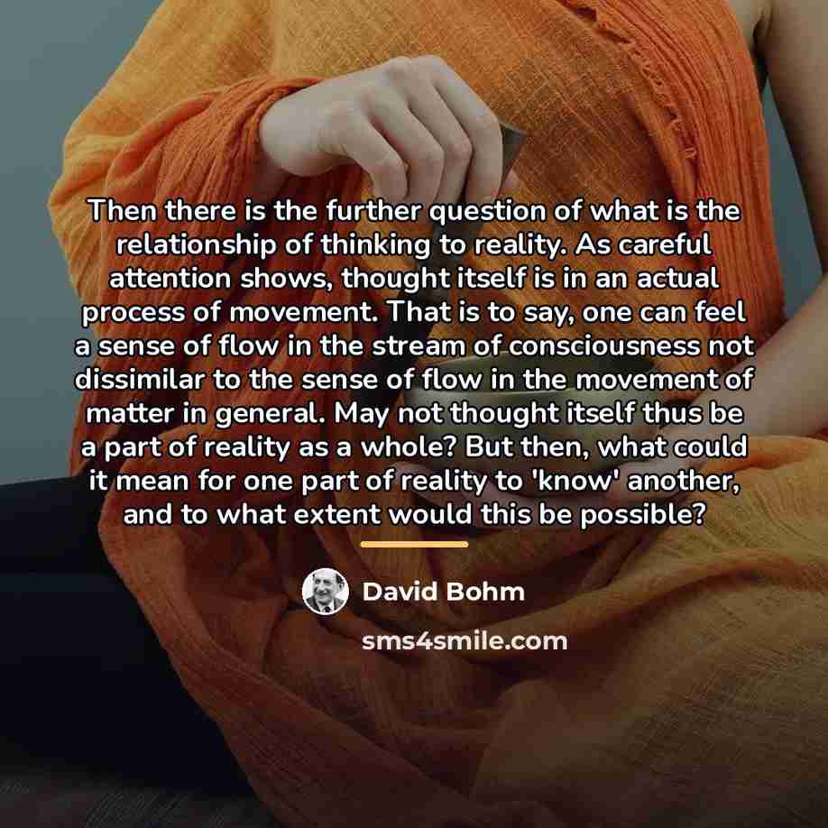 “Then there is the further question of what is the…” quote by David Bohm