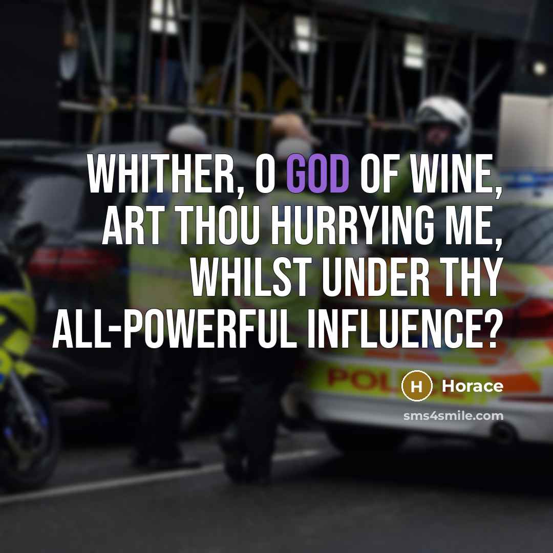 “Whither, O god of wine, art thou hurrying me, whilst…” quote by Horace