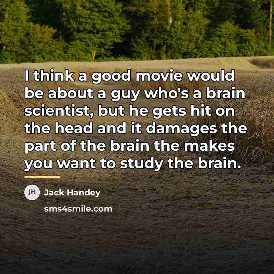 “I think a good movie would be about a guy…” quote by Jack Handey