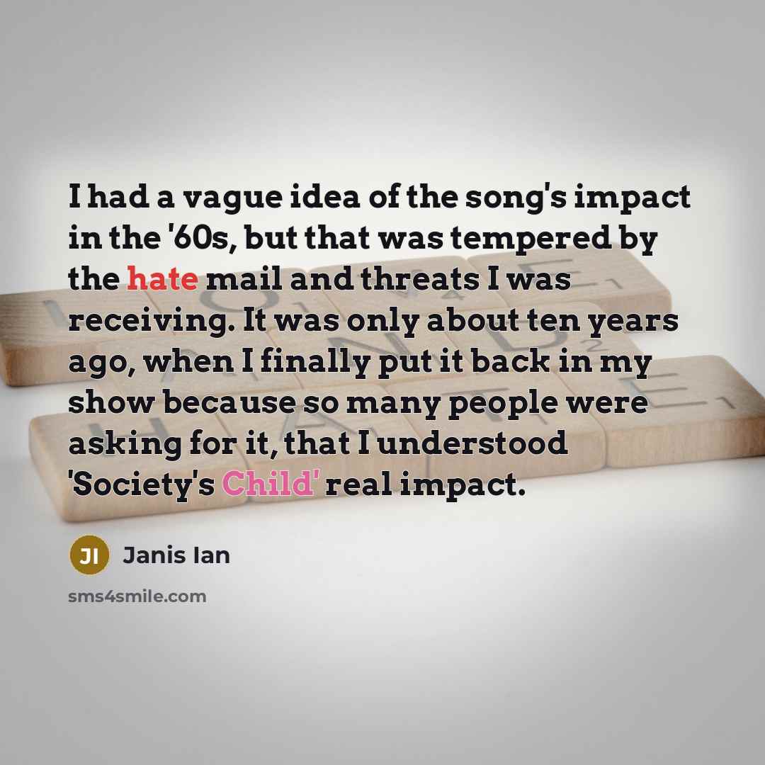 “I had a vague idea of the song's impact in…” quote by Janis Ian