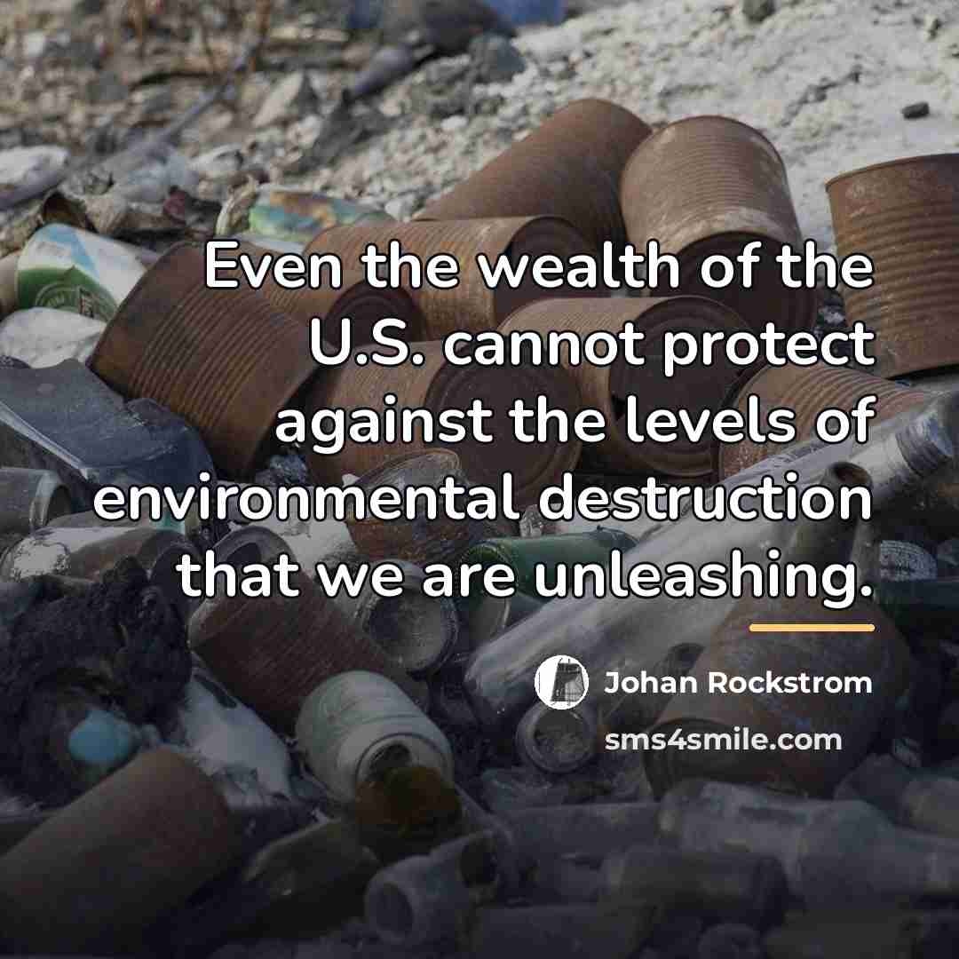 “Even the wealth of the U.S. cannot protect against the…” quote by Johan Rockstrom