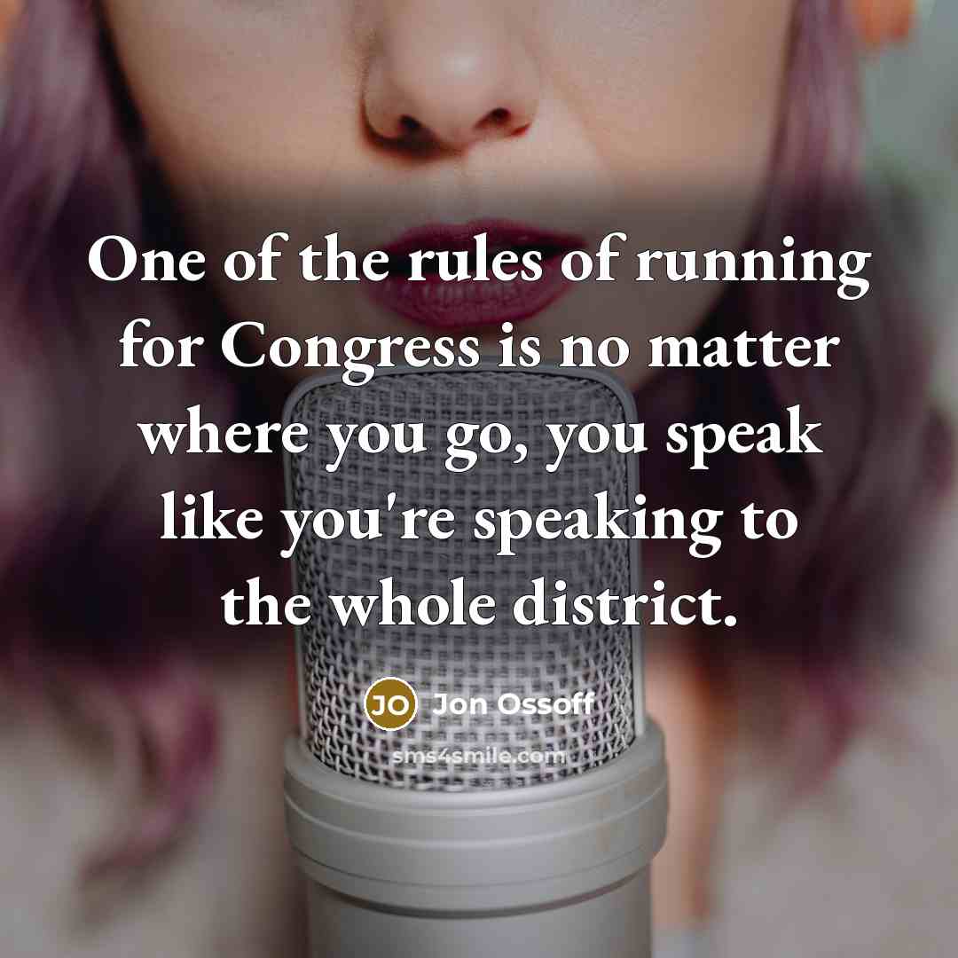 “One of the rules of running for Congress is no…” quote by Jon Ossoff