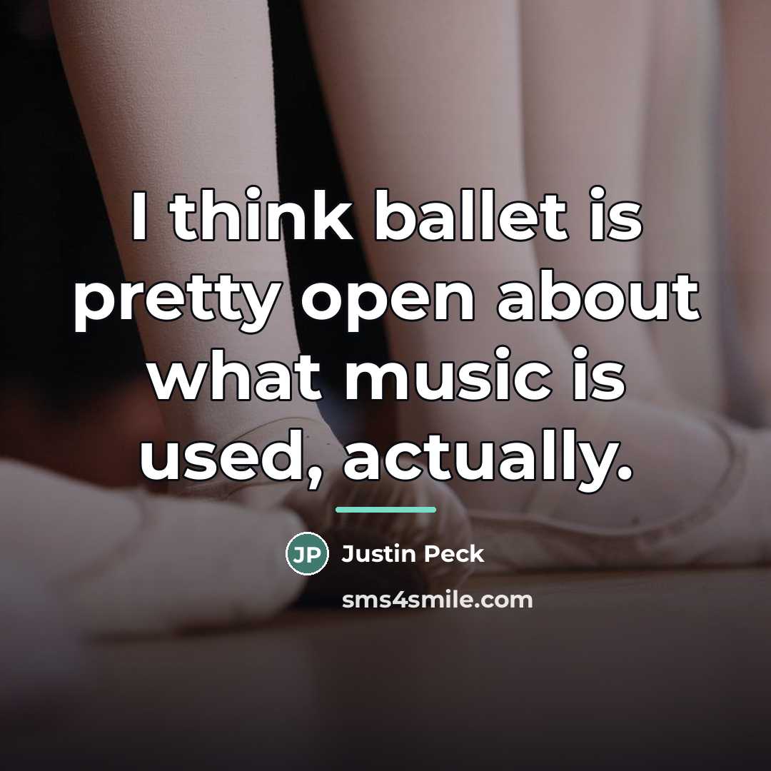 “I think ballet is pretty open about what music is…” quote by Justin Peck