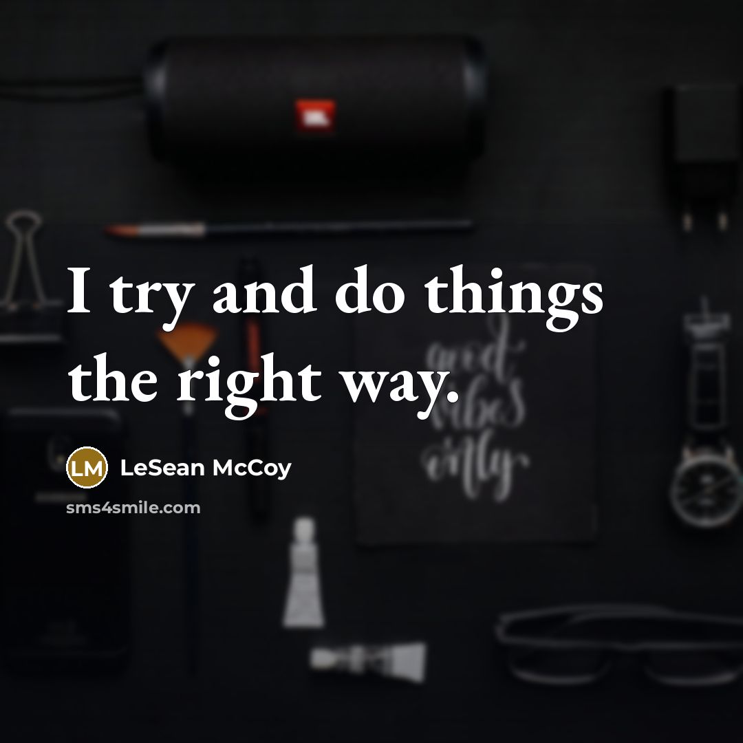 “I try and do things the right way.…” quote by LeSean McCoy