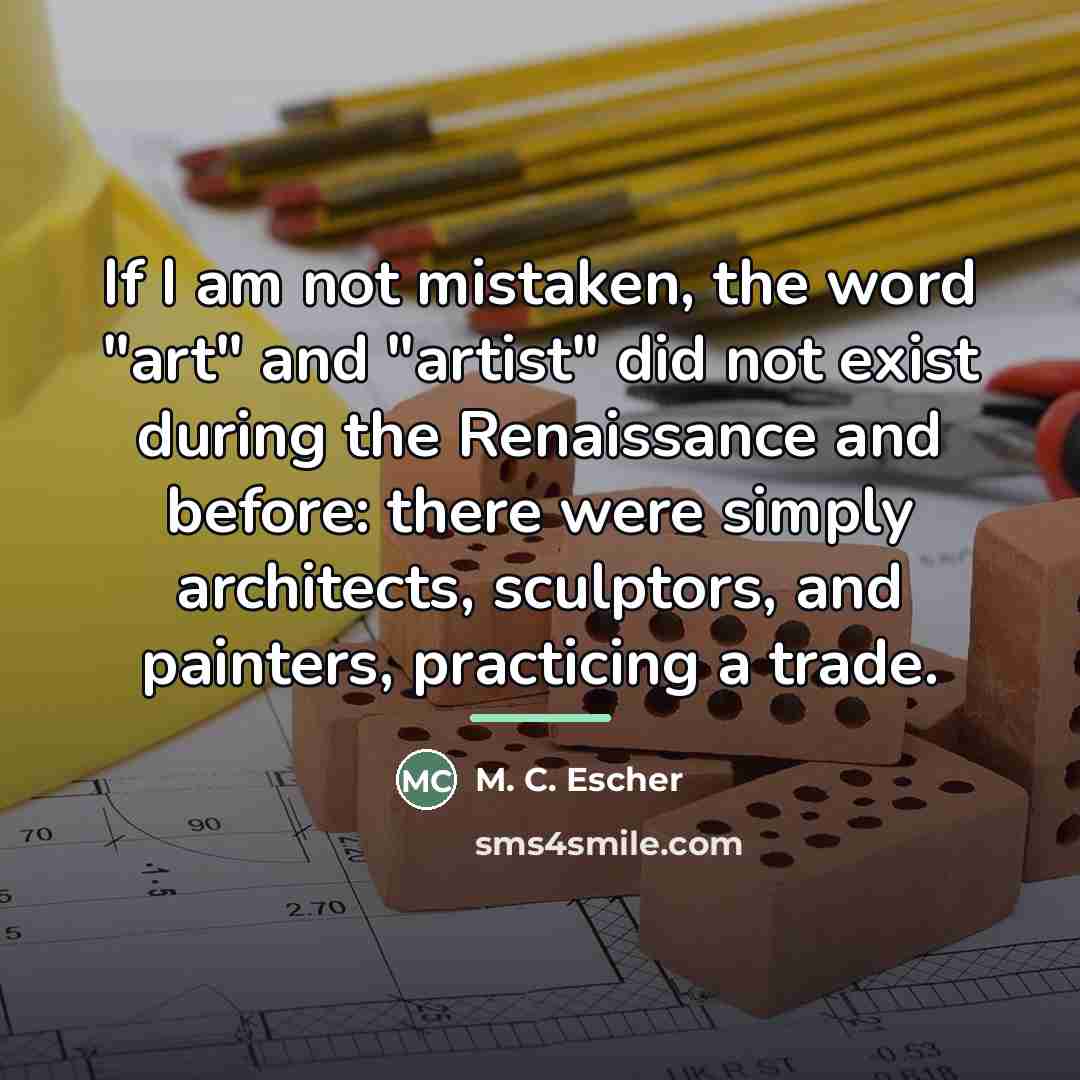 “If I am not mistaken, the word "art" and "artist"…” quote by M. C. Escher