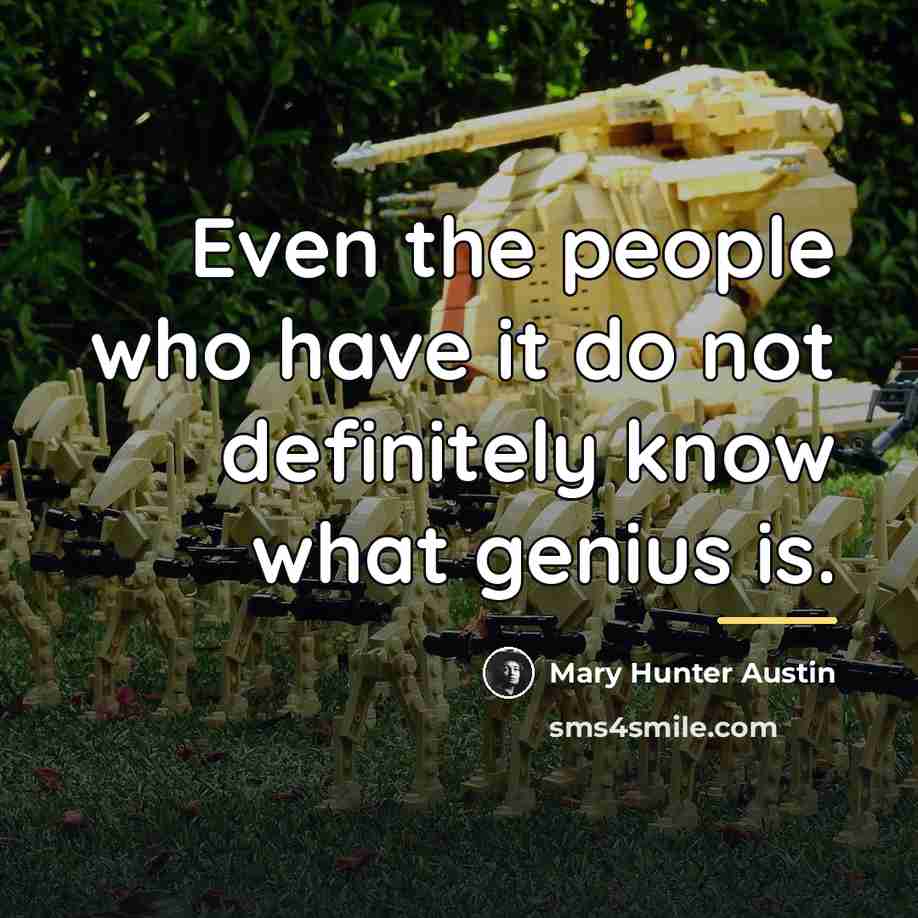 “Even the people who have it do not definitely know…” quote by Mary Hunter Austin