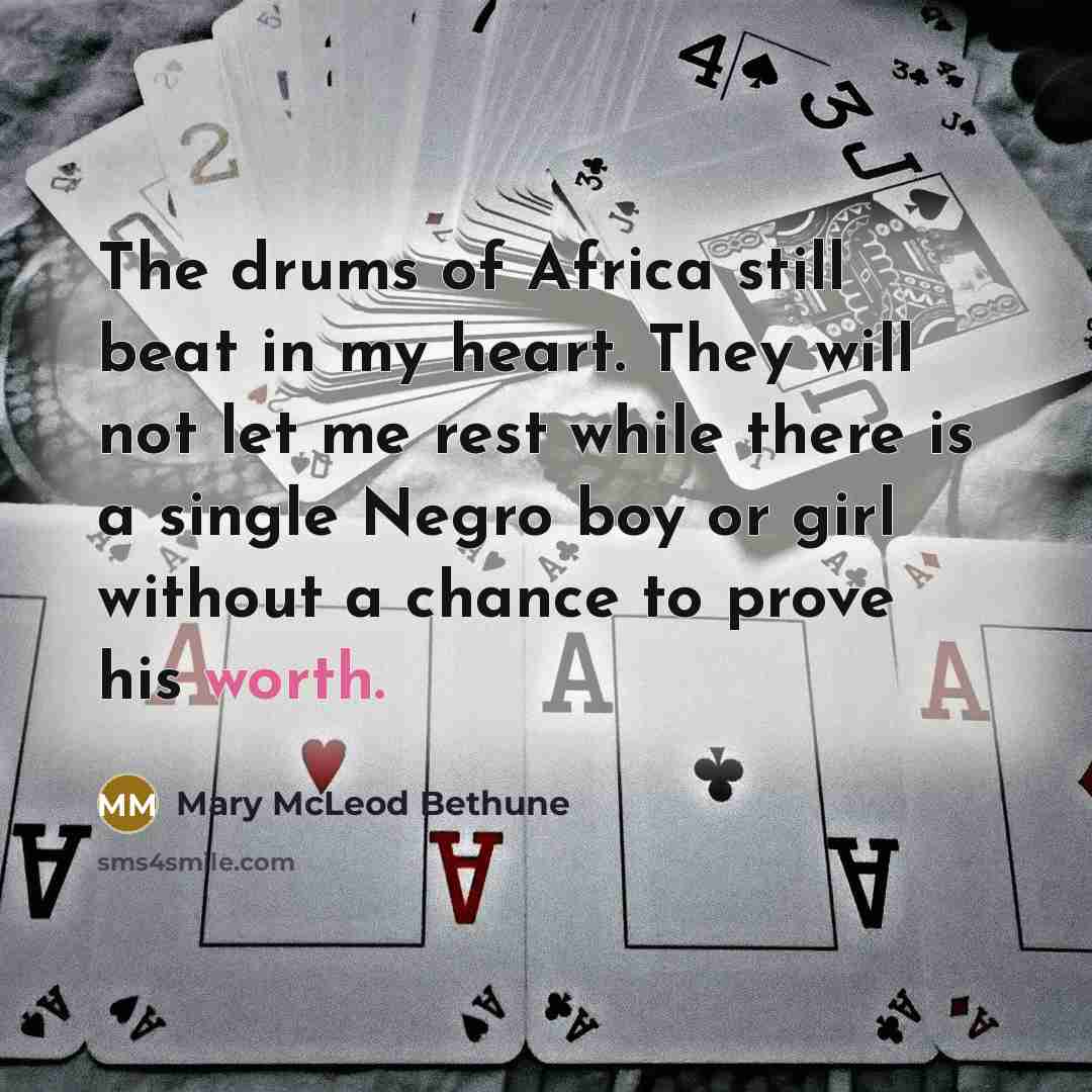 “The drums of Africa still beat in my heart. They…” quote by Mary McLeod Bethune