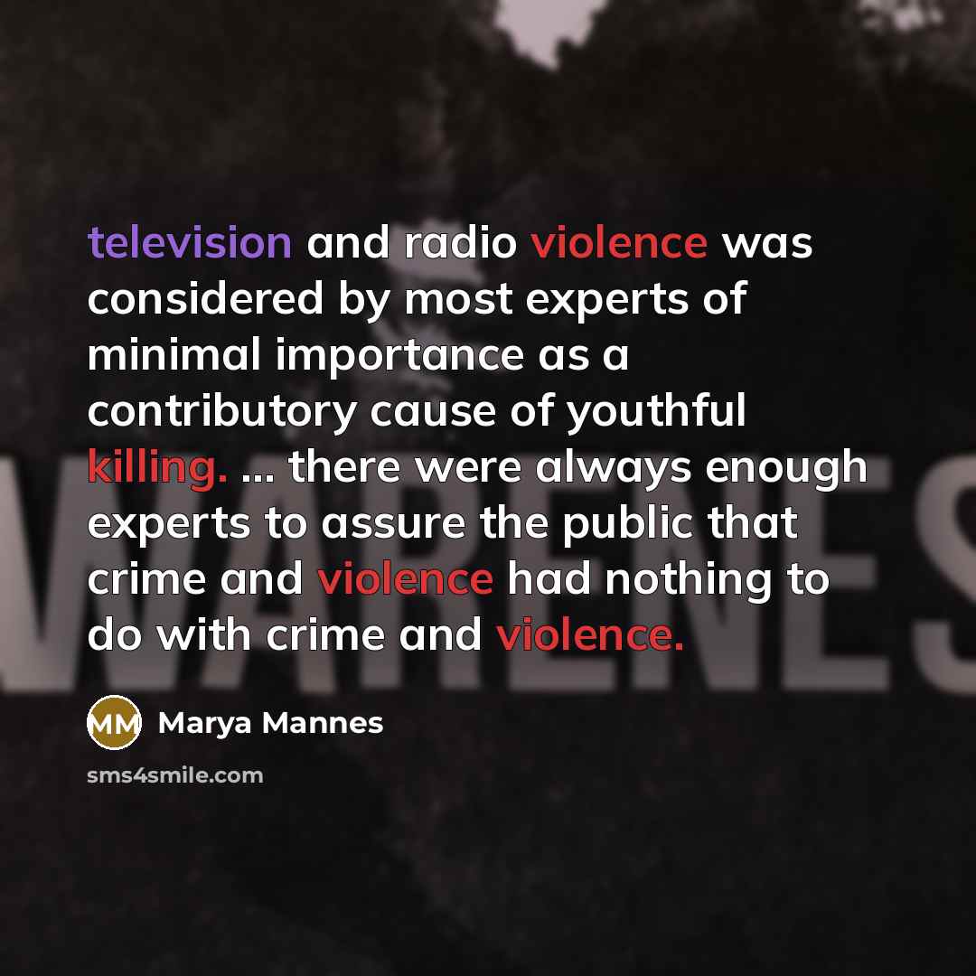 “television and radio violence was considered by most experts of…” quote by Marya Mannes