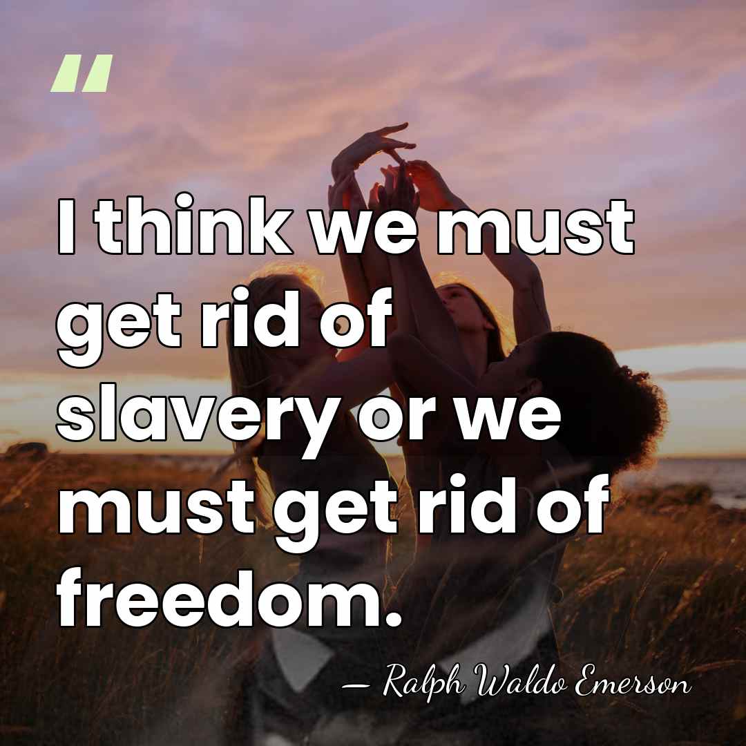 I think we must get rid of slavery or we must get&hellip; - Ralph Waldo Emerson