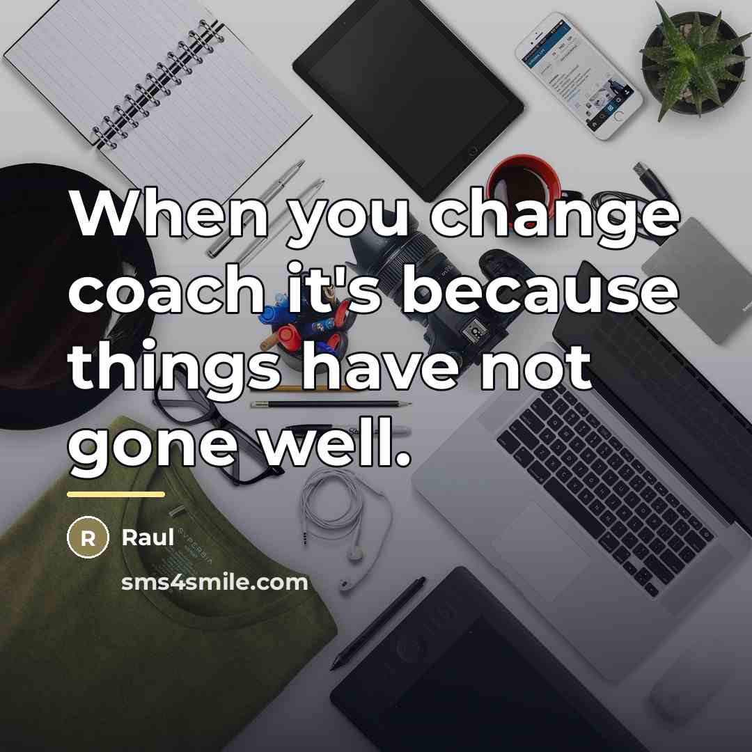 “When you change coach it's because things have not gone…” quote by Raul
