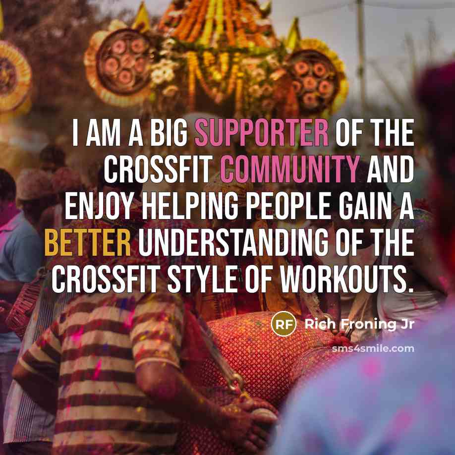 “I am a big supporter of the CrossFit community and…” quote by Rich Froning Jr