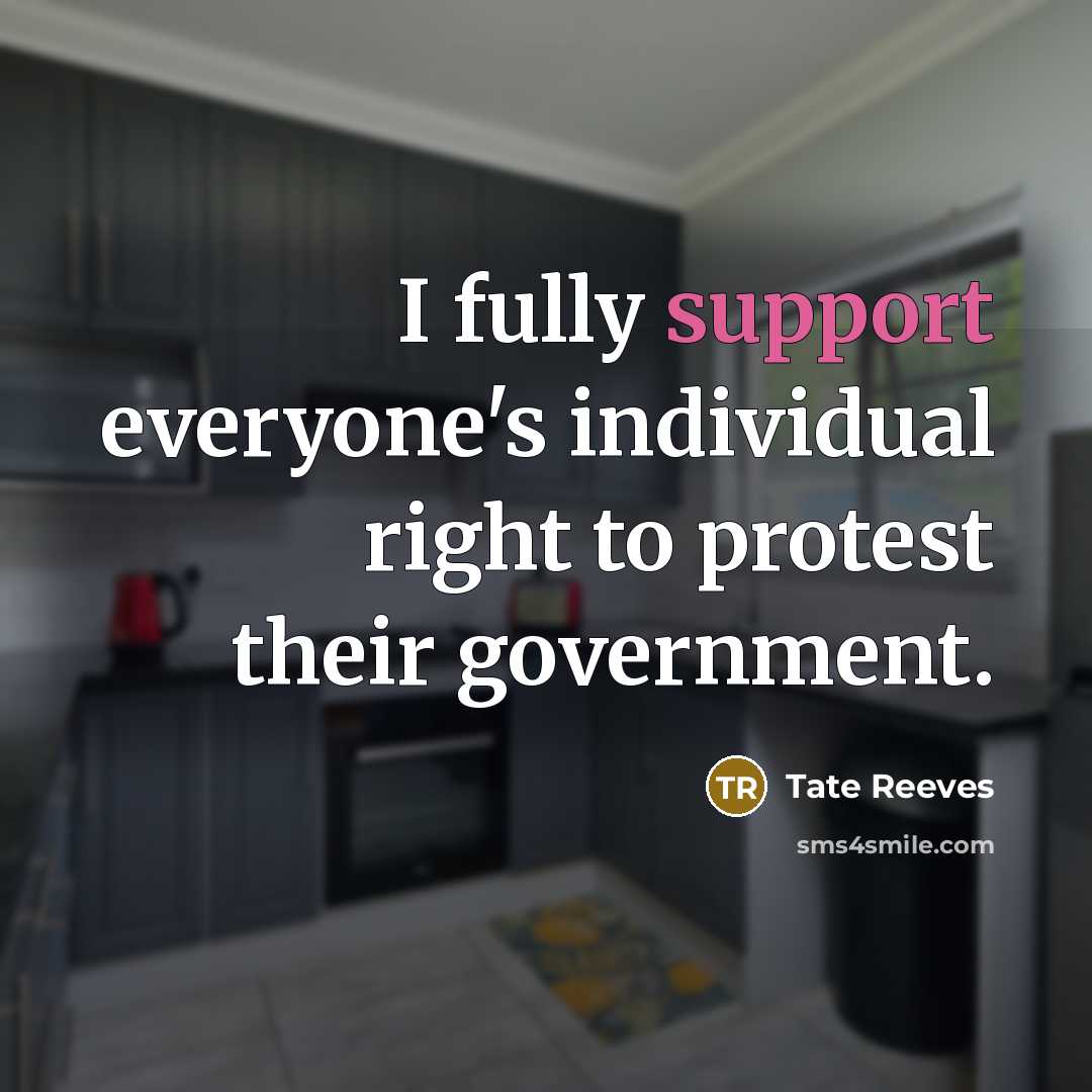 “I fully support everyone's individual right to protest their government.…” quote by Tate Reeves