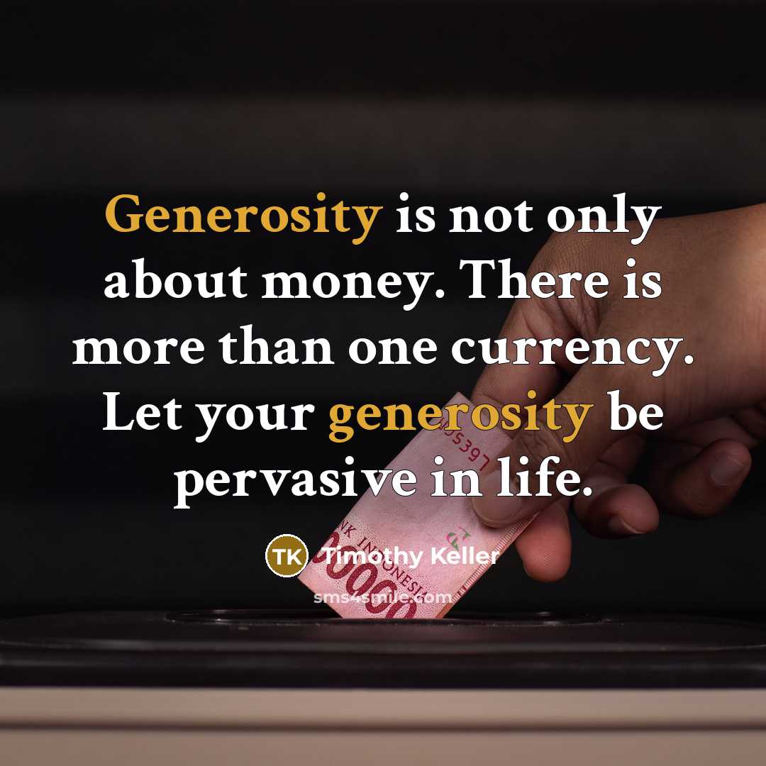 “Generosity is not only about money. There is more than…” quote by Timothy Keller