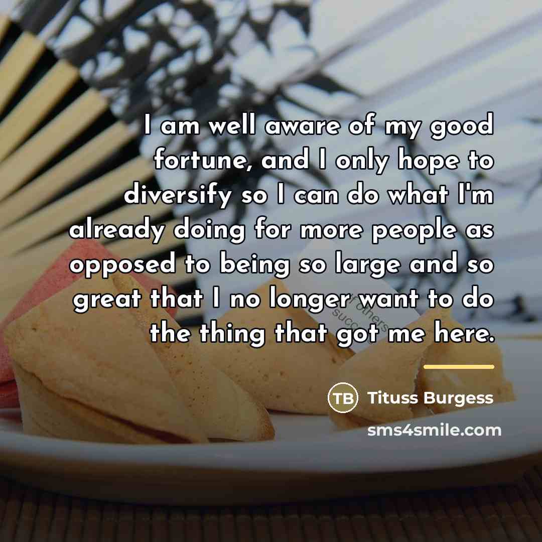 “I am well aware of my good fortune, and I…” quote by Tituss Burgess