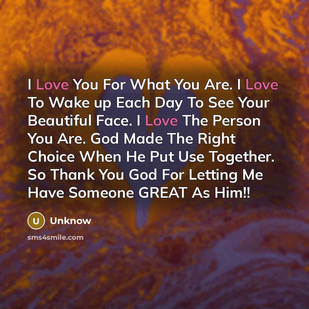 “I Love You For What You Are. I Love To…” quote by Unknow