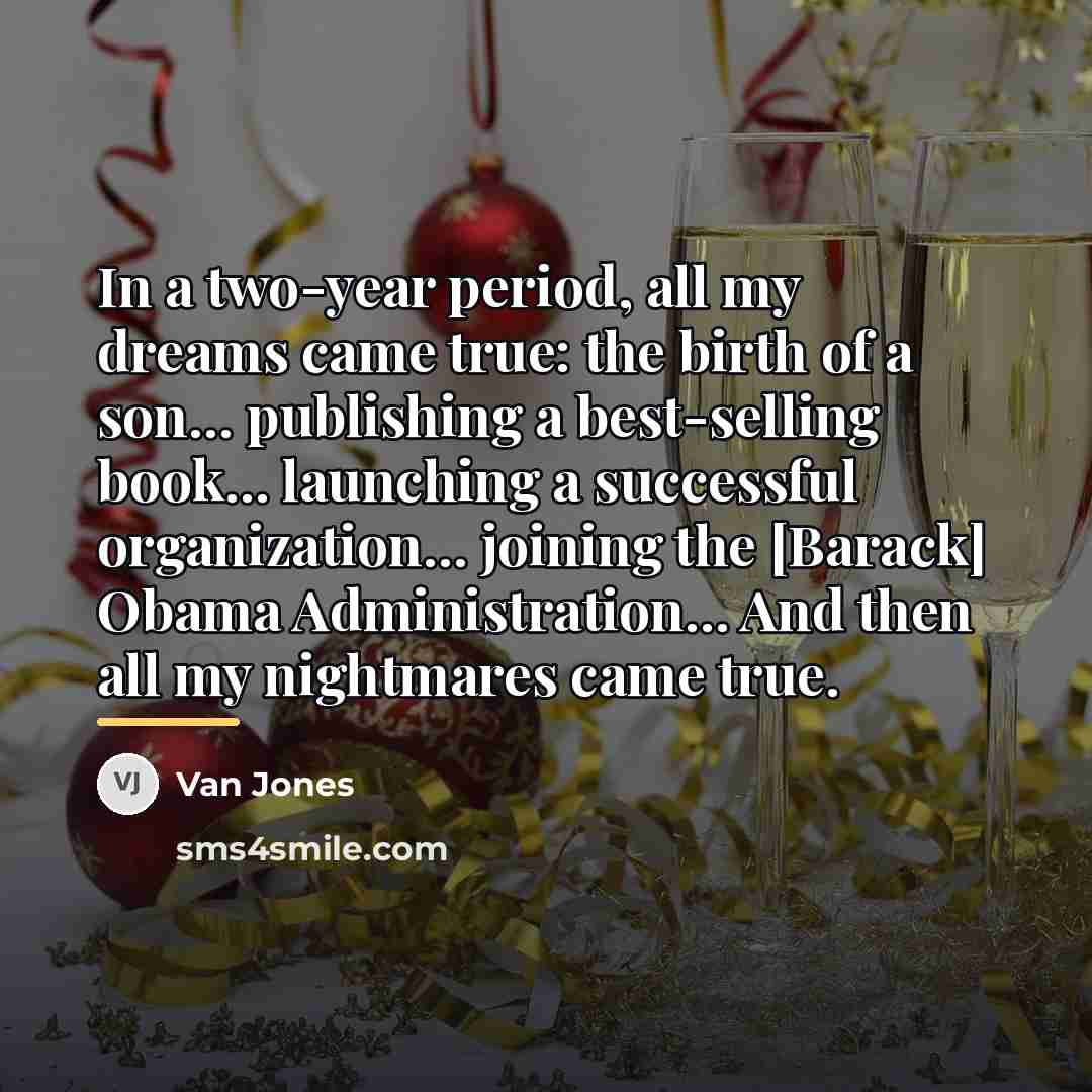 “In a two-year period, all my dreams came true: the…” quote by Van Jones