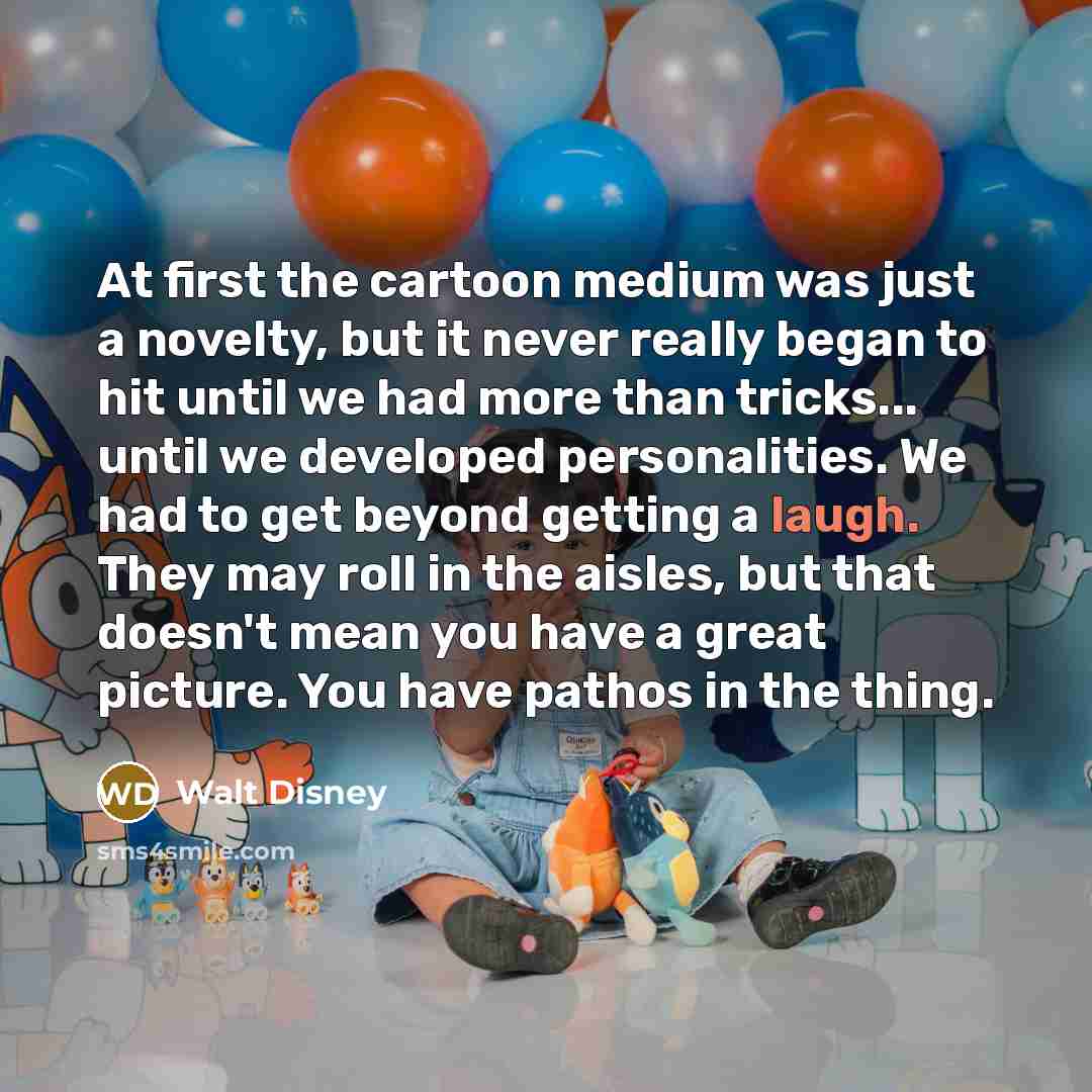 “At first the cartoon medium was just a novelty, but…” quote by Walt Disney