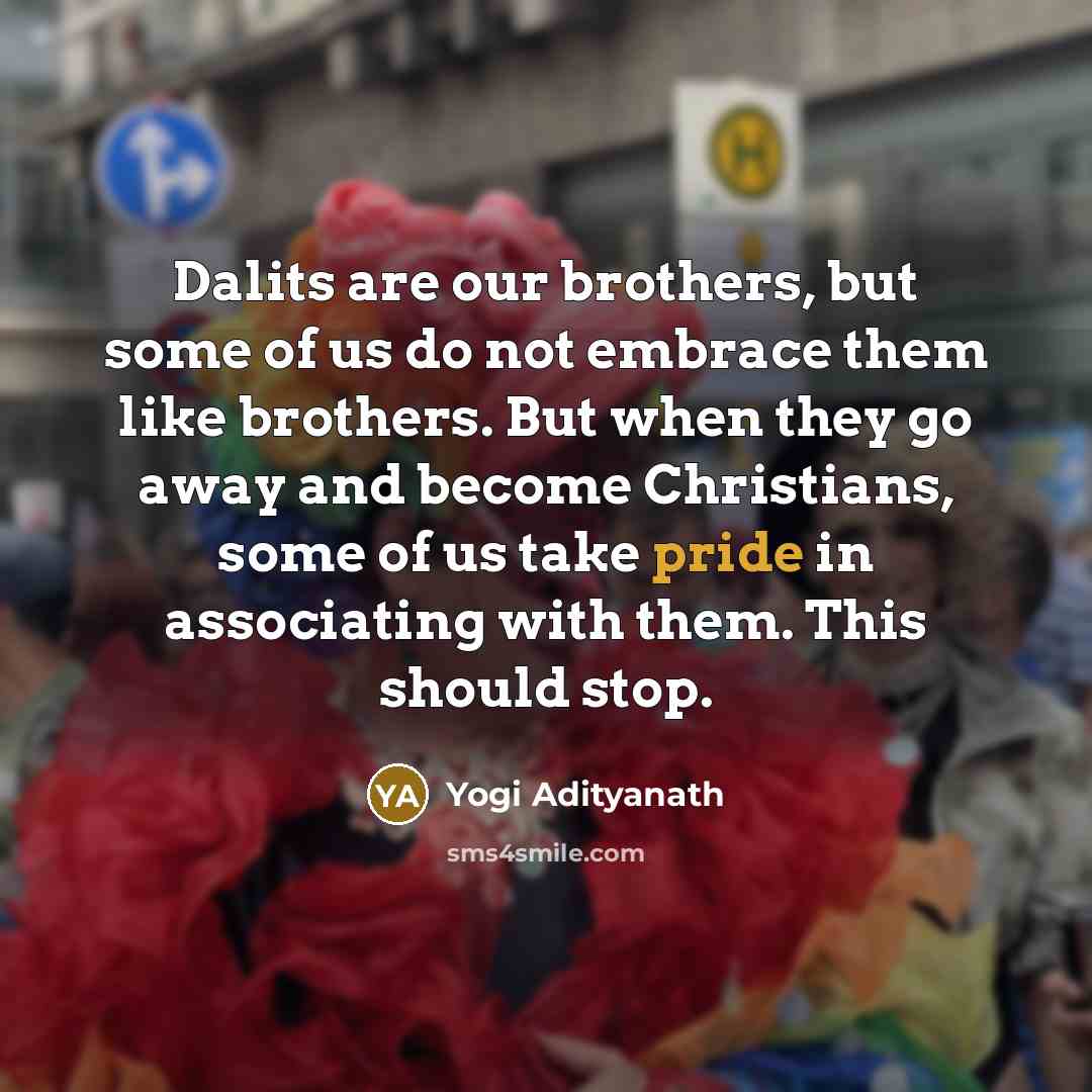 “Dalits are our brothers, but some of us do not…” quote by Yogi Adityanath