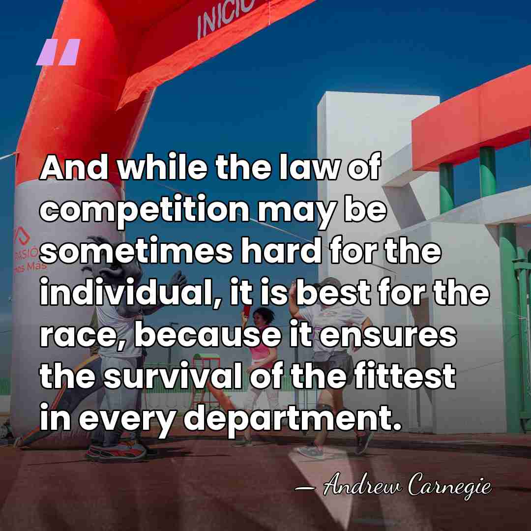 And while the law of competition may be sometimes hard for the&hellip; - Andrew Carnegie