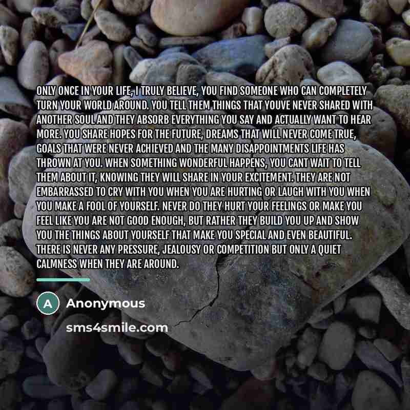 “Only once in your life, I truly believe, you find…” quote by Anonymous