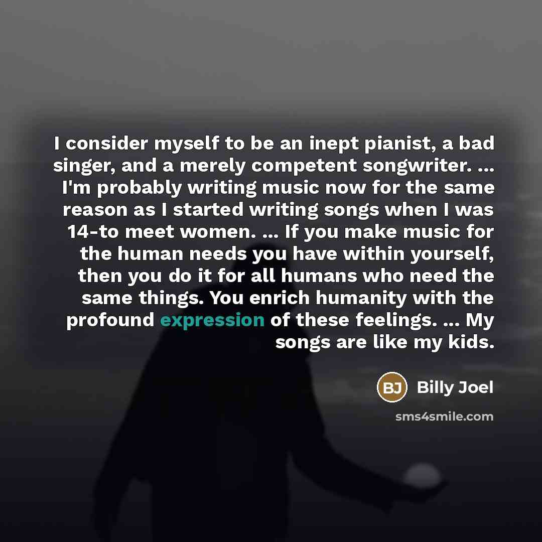“I consider myself to be an inept pianist, a bad…” quote by Billy Joel