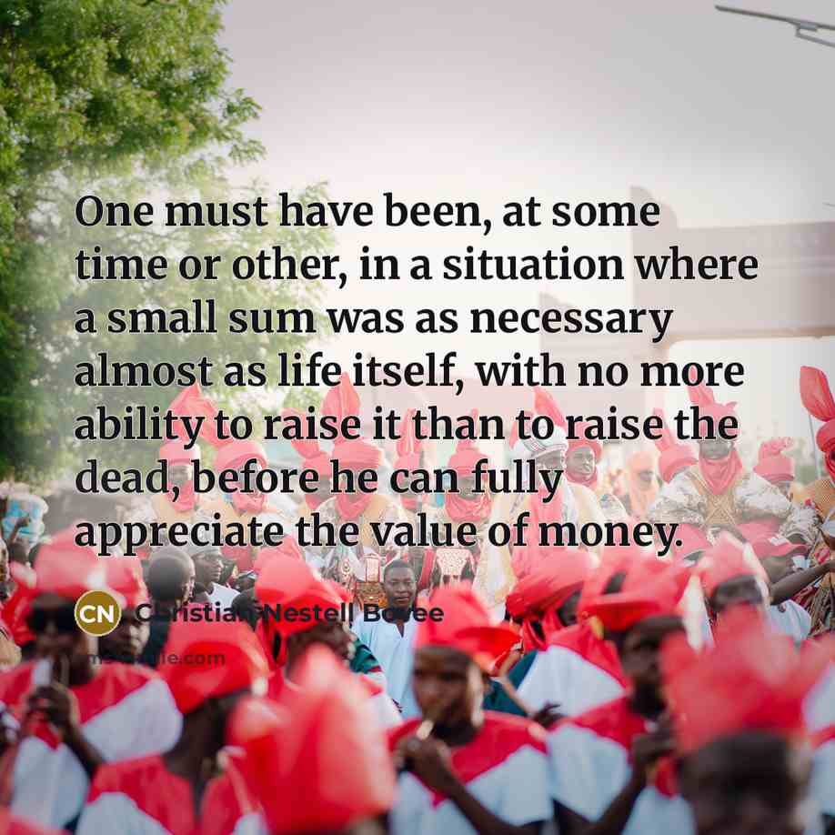 “One must have been, at some time or other, in…” quote by Christian Nestell Bovee