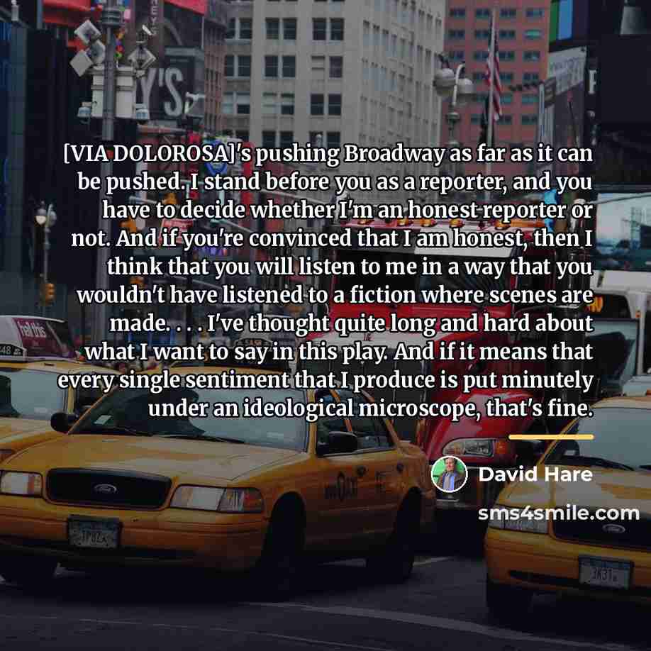 “[VIA DOLOROSA]'s pushing Broadway as far as it can be…” quote by David Hare