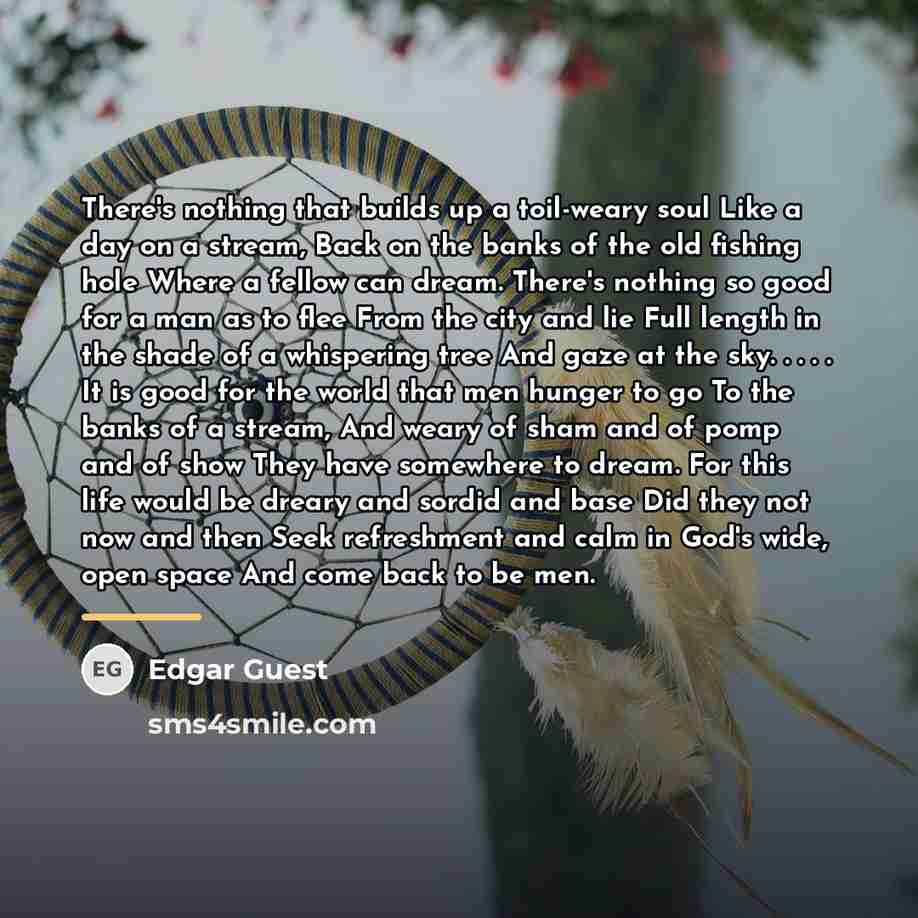 “There's nothing that builds up a toil-weary soul Like a…” quote by Edgar Guest