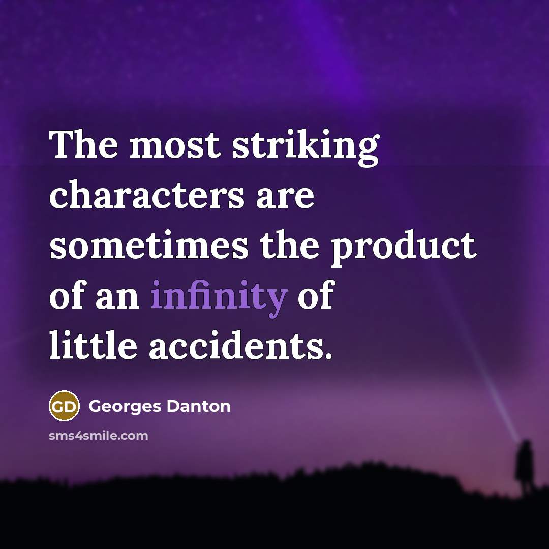 “The most striking characters are sometimes the product of an…” quote by Georges Danton