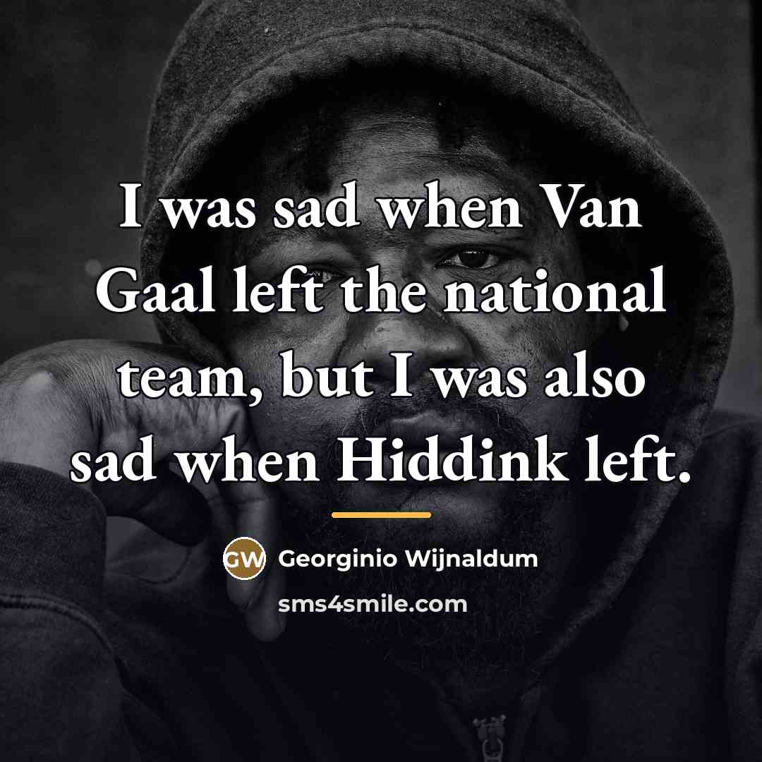 “I was sad when Van Gaal left the national team,…” quote by Georginio Wijnaldum