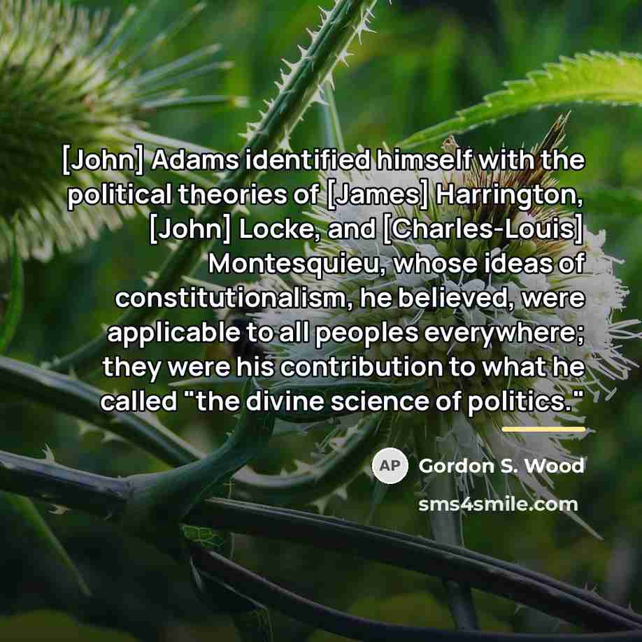 “[John] Adams identified himself with the political theories of [James]…” quote by Gordon S. Wood