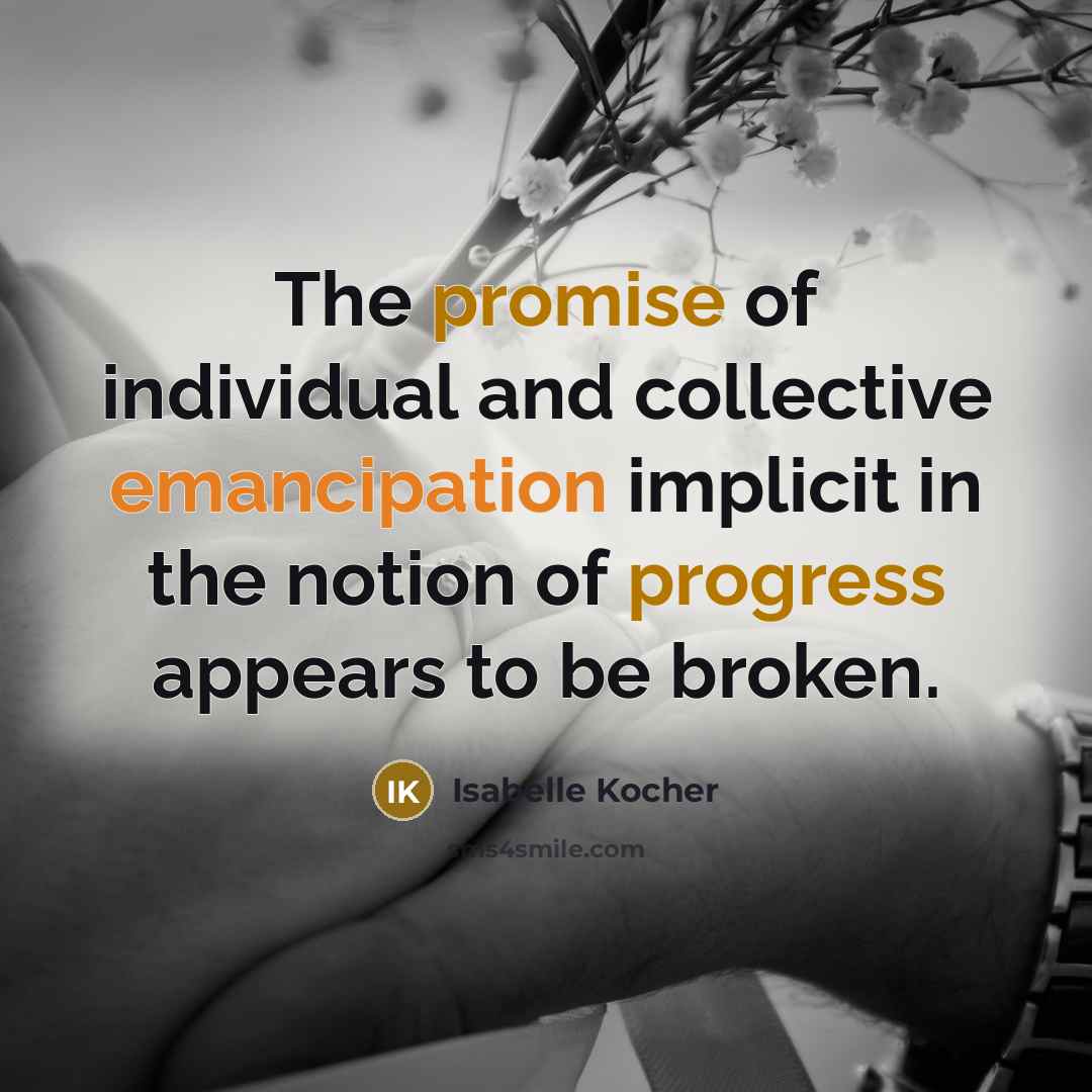 “The promise of individual and collective emancipation implicit in the…” quote by Isabelle Kocher