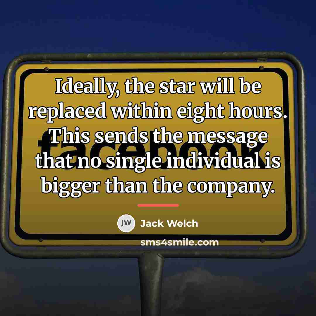 “Ideally, the star will be replaced within eight hours. This…” quote by Jack Welch